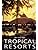 Tropical Resorts