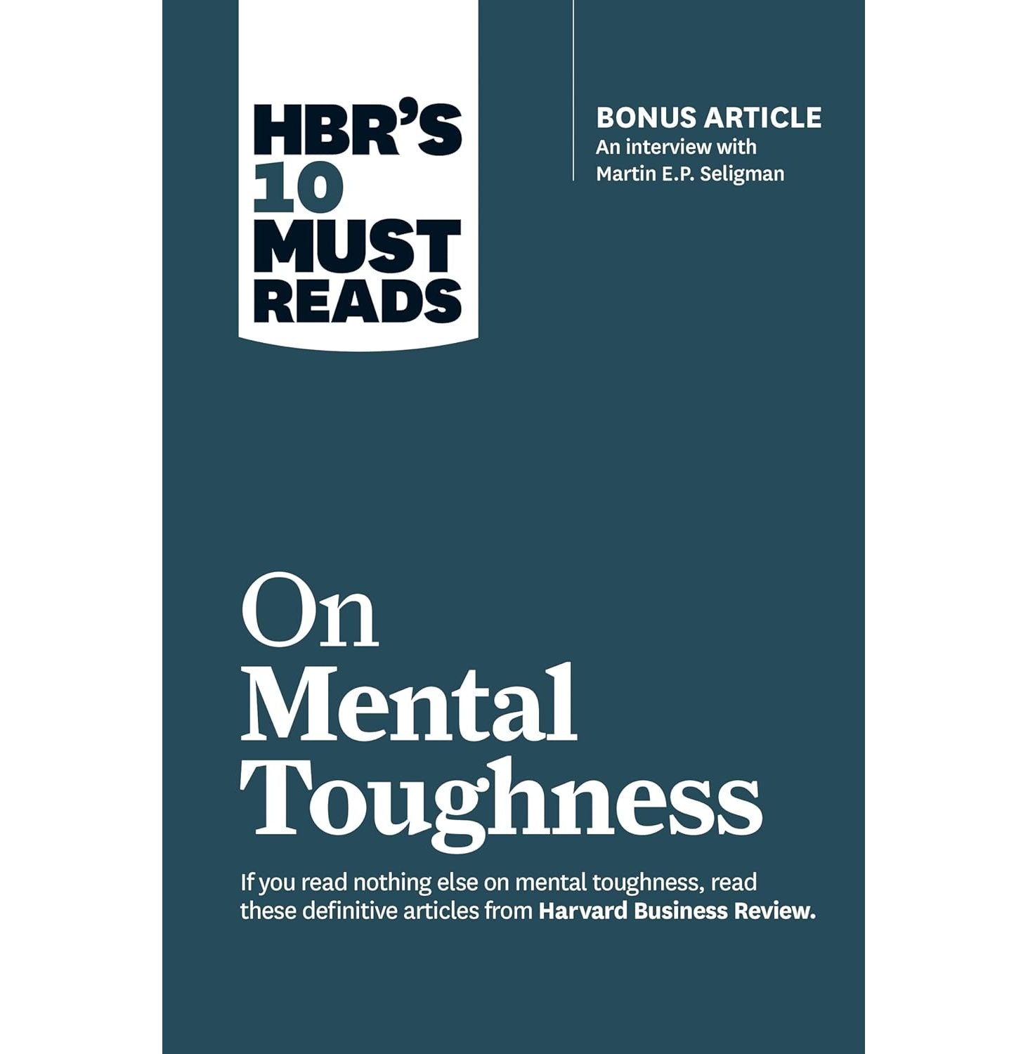 Hbrs 10 Must Reads On Mental Toughness