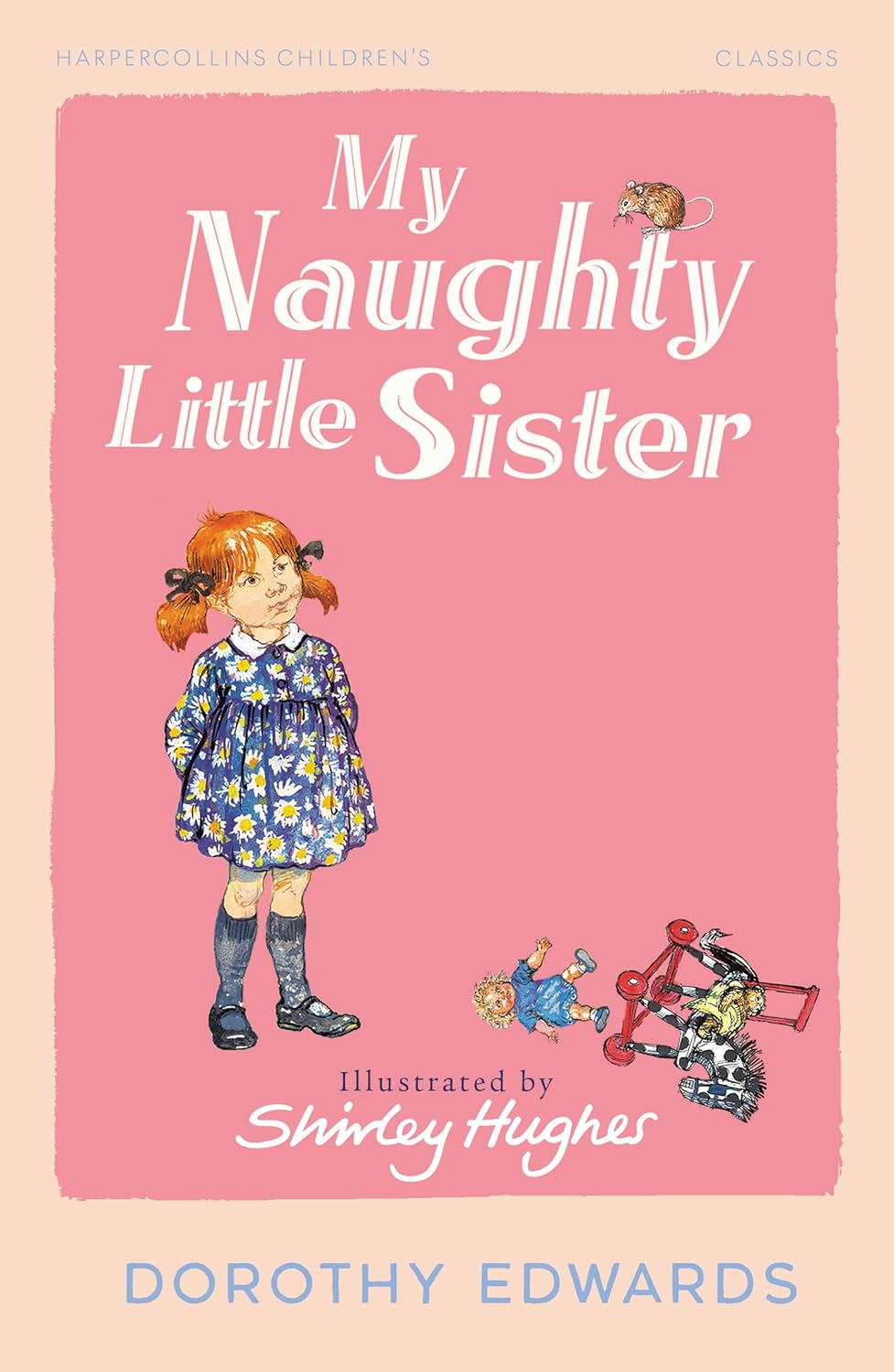 Harpercollins Childrens Classics: My Naughty Little Sister