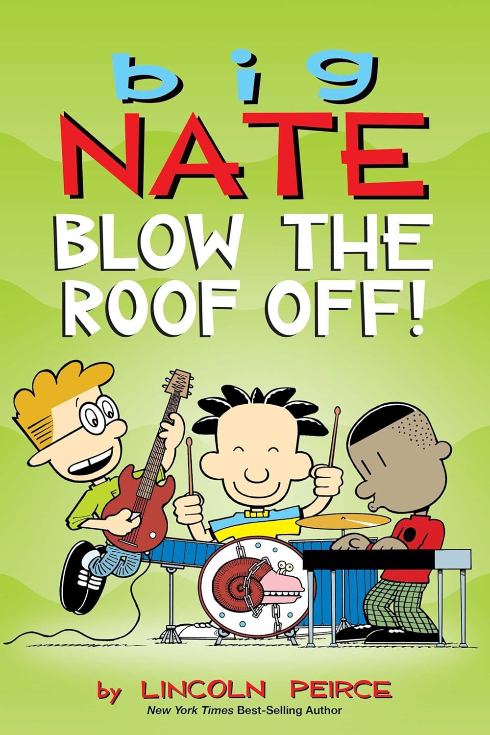 Big Nate: Blow The Roof Off!