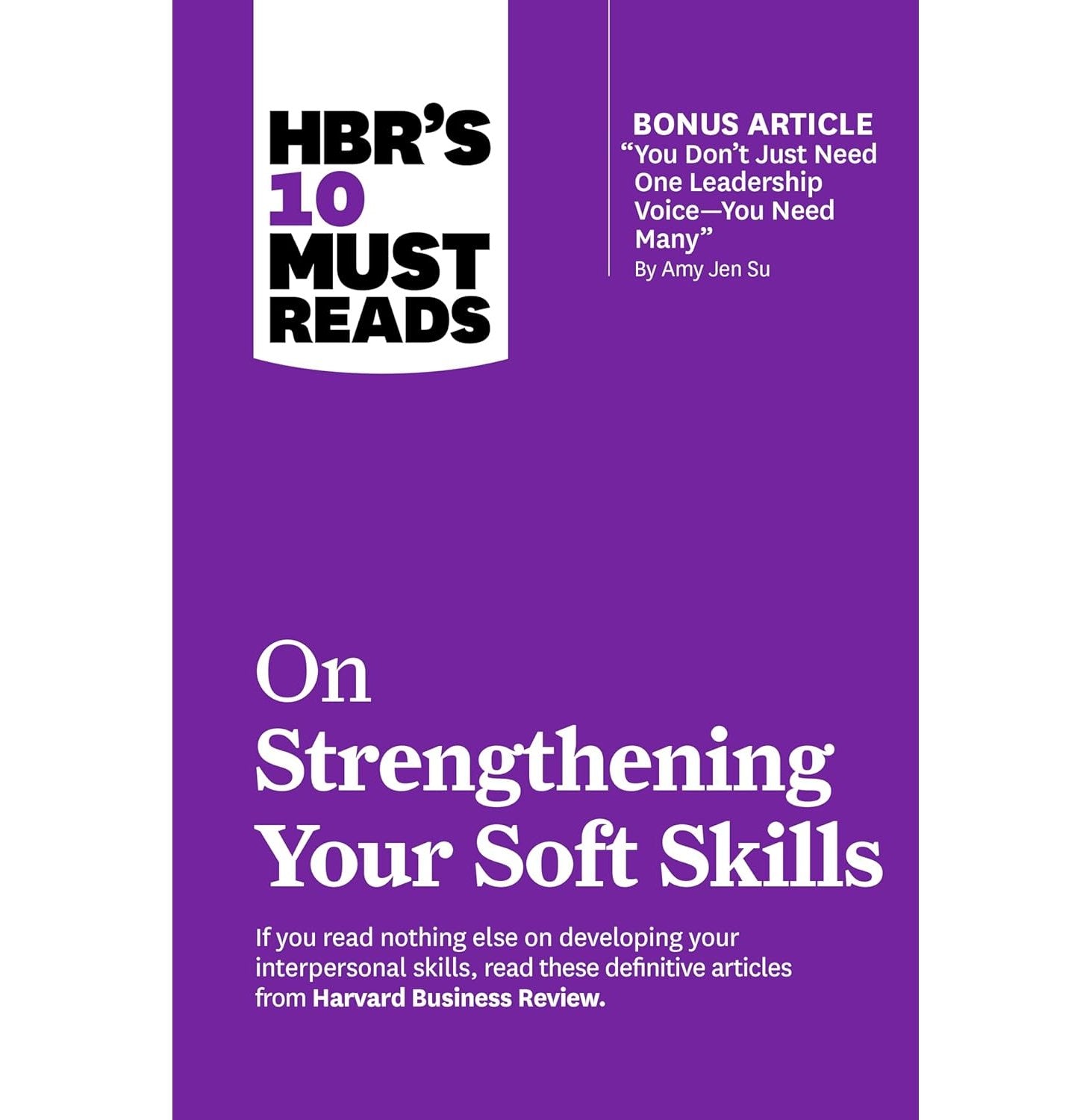 Hbrs 10 Must Reads On Strengthening Your Soft Skills