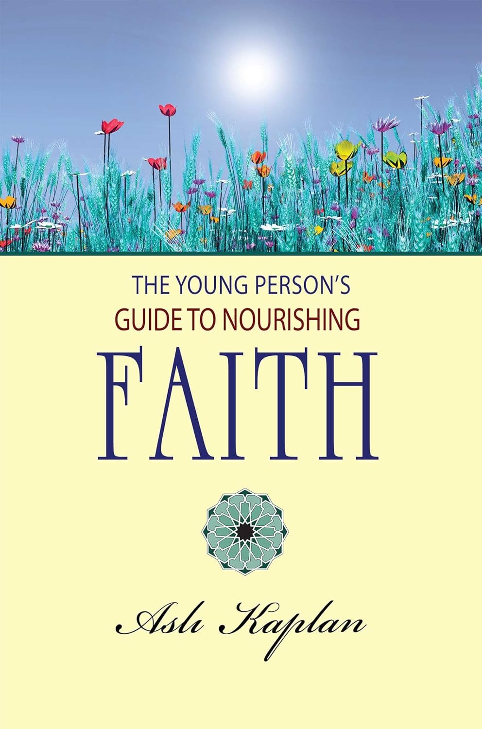 The Young Persons Guide To Nourishing Faith