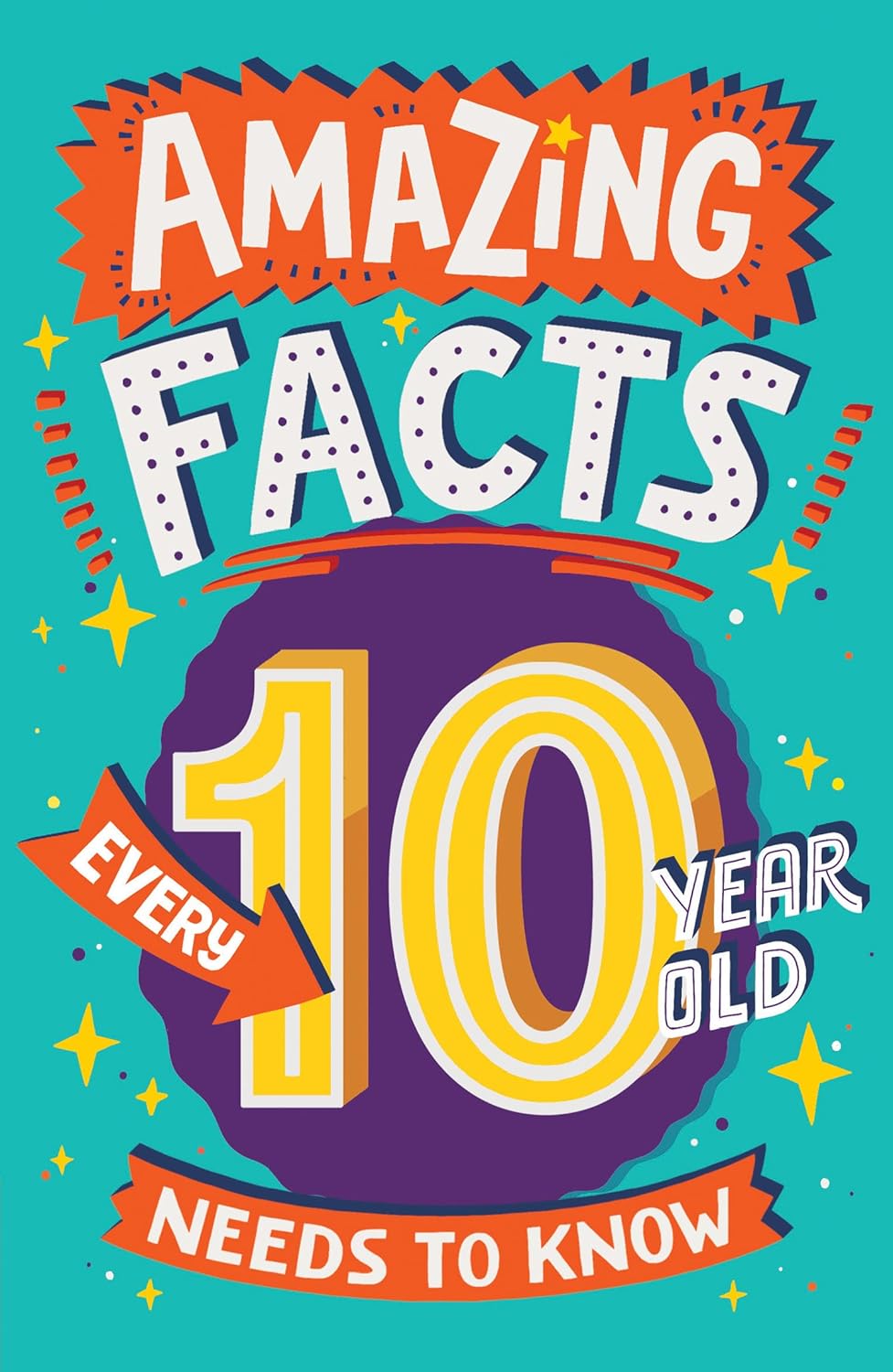 Amazing Facts Every Kid Needs To Know ” Amazing Facts Every 10 Year Old Needs To Know