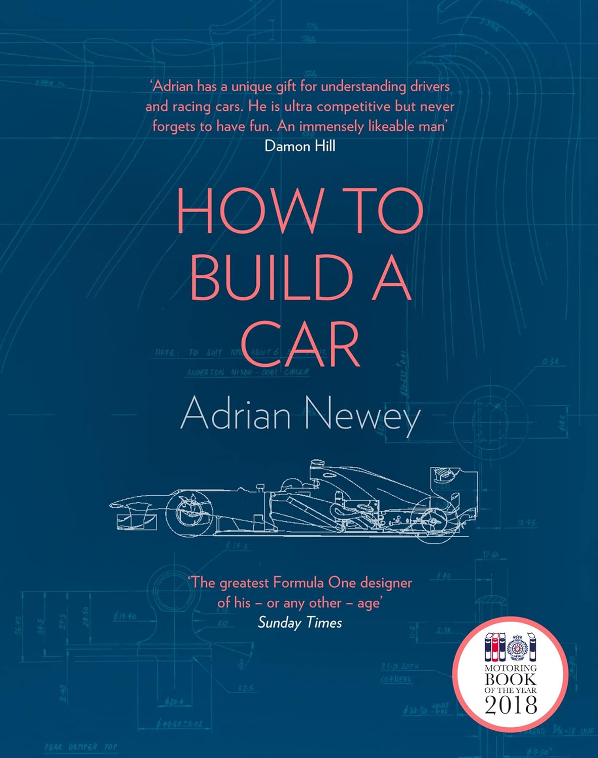 How To Build A Car: The Autobiography Of The Worlds Greatest Formula 1 Designer