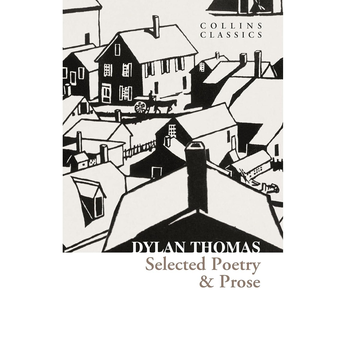 Collins Classics : Selected Poetry & Prose