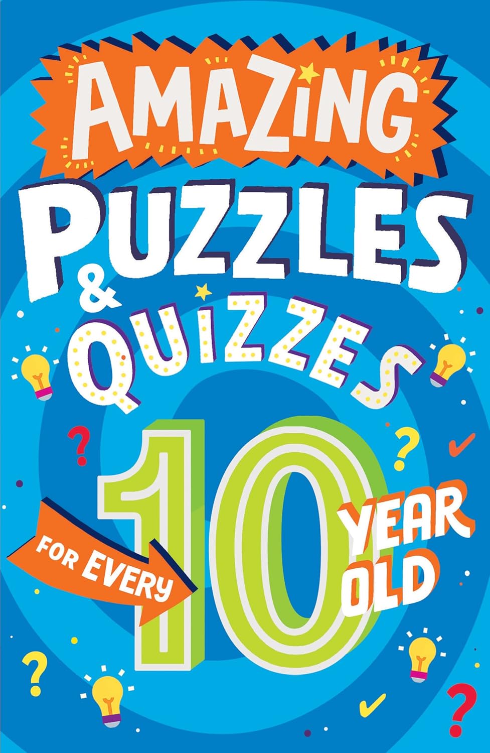 Amazing Puzzles And Quizzes For Every 10 Year Old