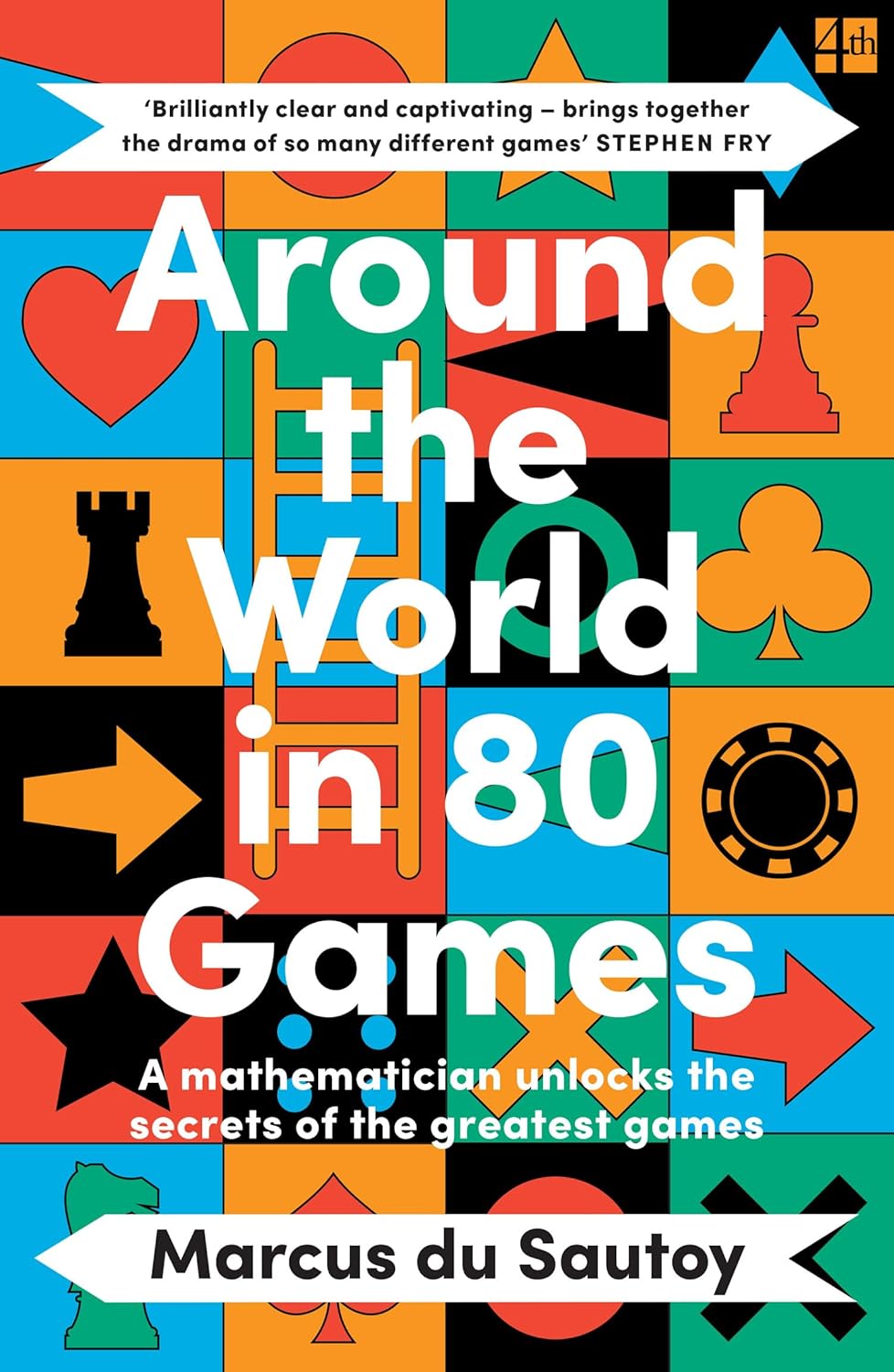 Around The World In 80 Games: A Mathematician Unlocks The Secrets Of The Greatest Games