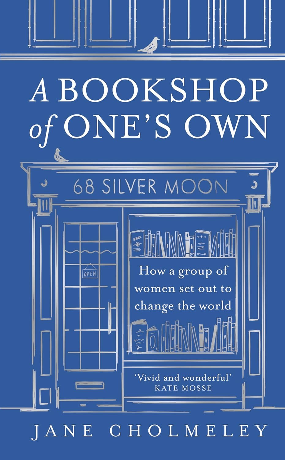 A Bookshop Of Ones Own: How A Group Of Women Set Out To Change The World