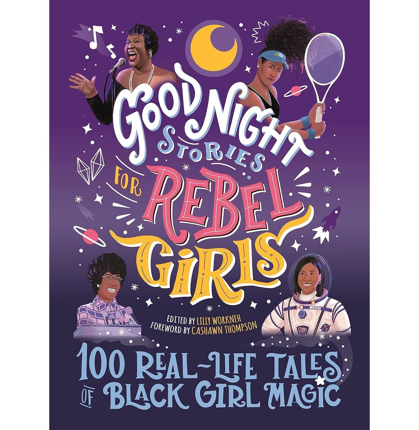 Good Night Stories For Rebel Girls: 100 Real-Life Tales Of Black Girl Magic