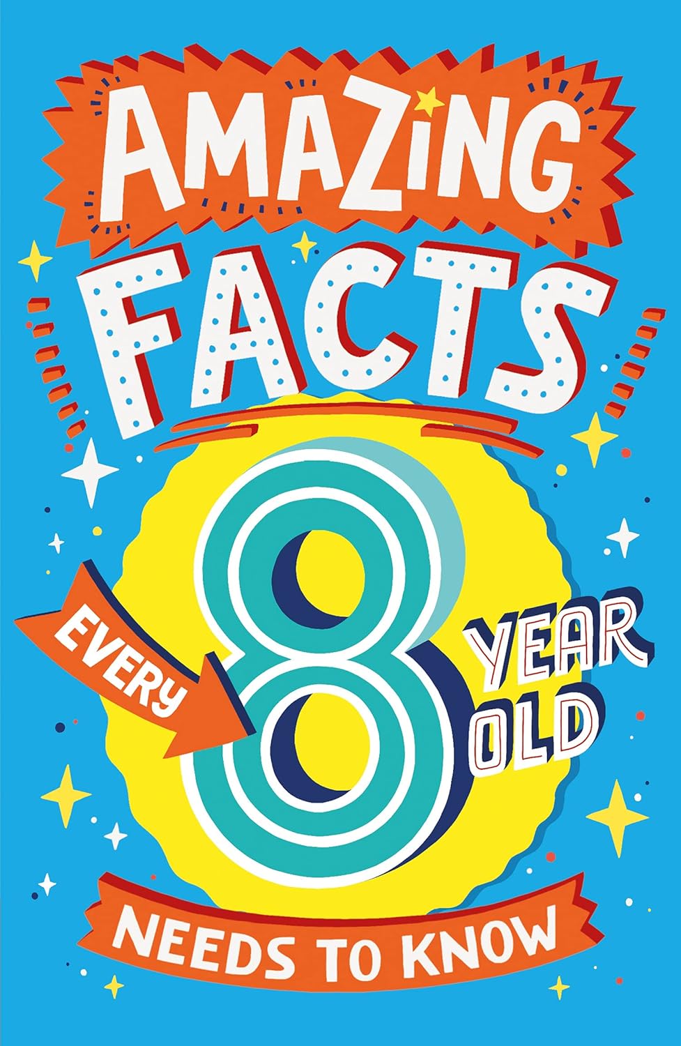 Amazing Facts Every Kid Needs To Know ” Amazing Facts Every 8 Year Old Needs To Know