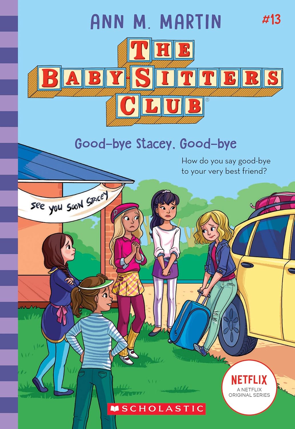 The Baby-Sitters Club #13:Good-Bye Stacey, Good-Bye