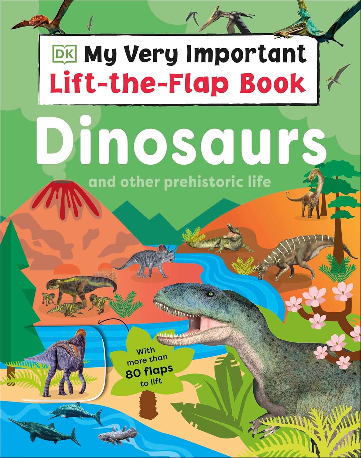 My Very Important Lift-The-Flap Book: Dinosaurs And Other Prehistoric Life