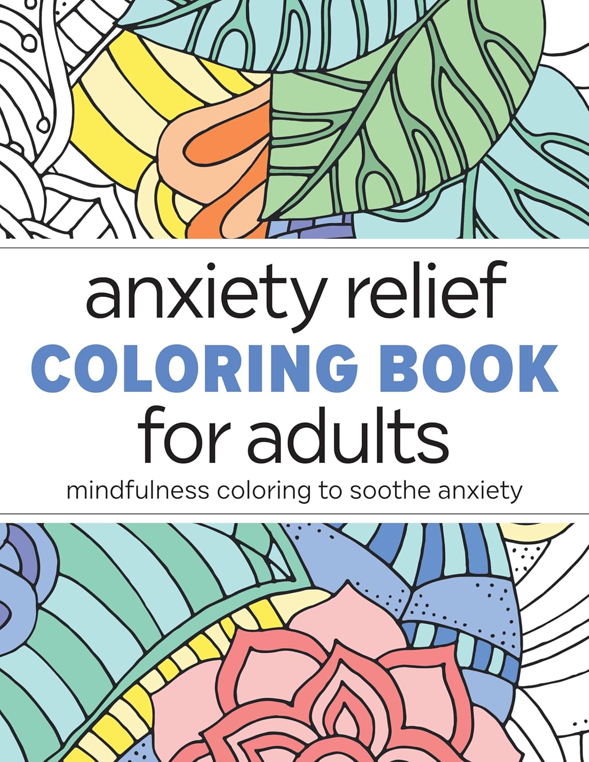 Anxiety Relief Coloring Book For Adults