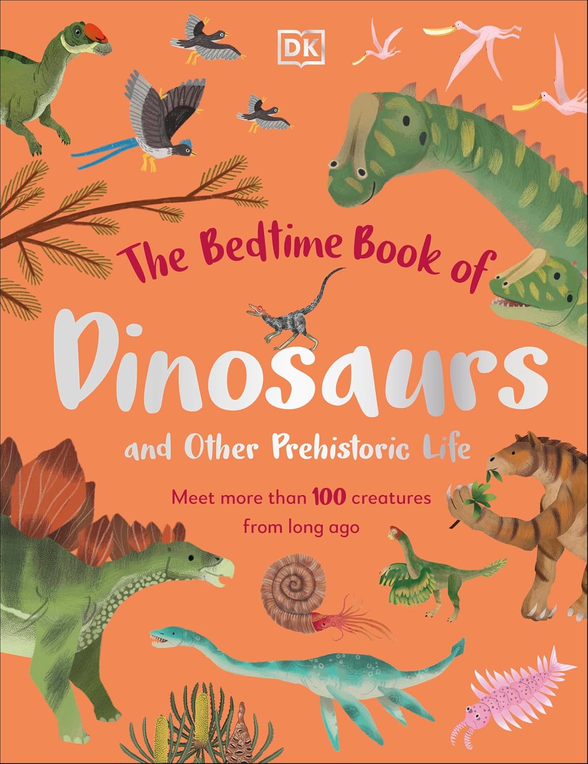 The Bedtime Book Of Dinosaurs And Other Prehistoric Life