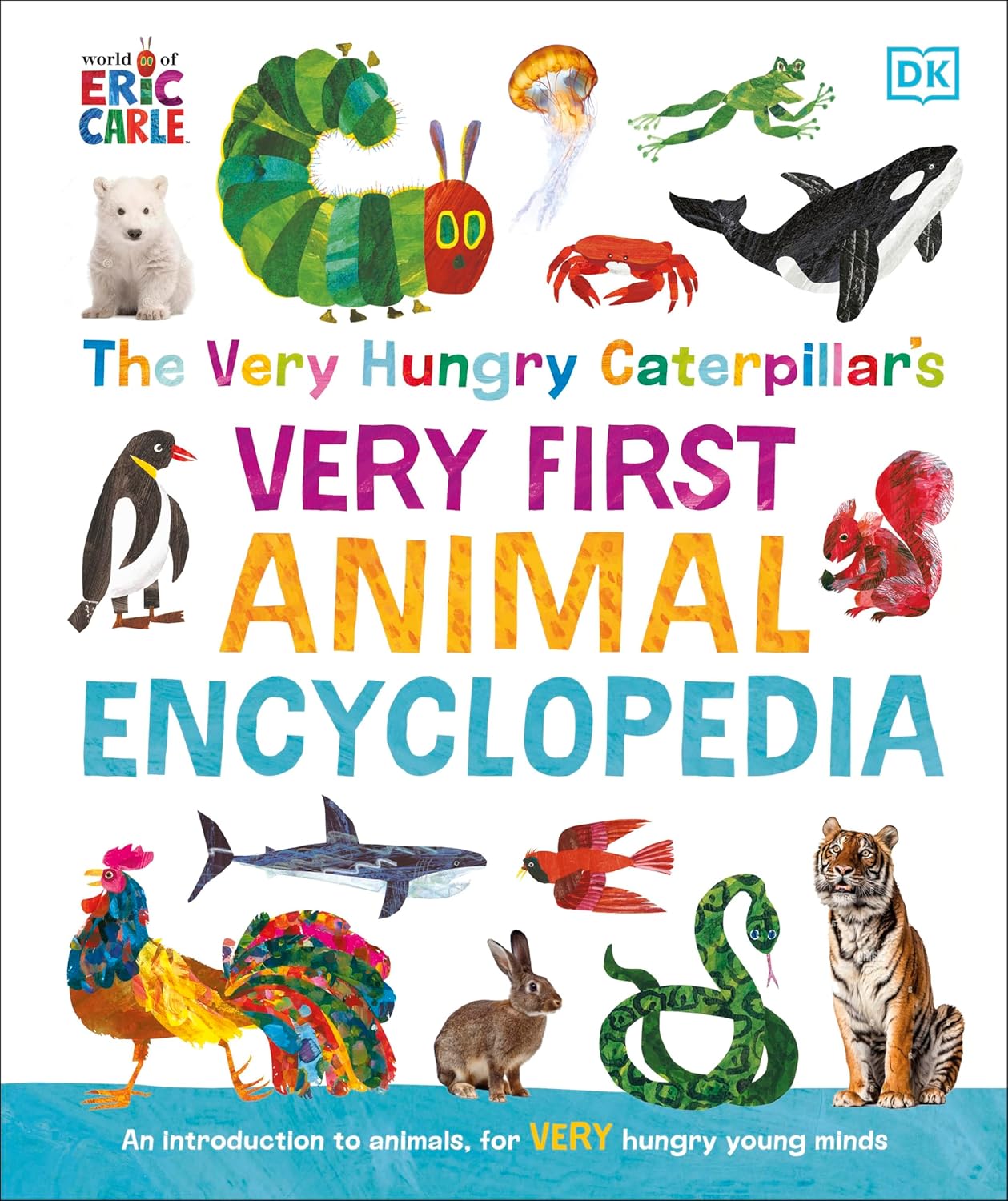 The Very Hungry Caterpillars Very First Animal Encyclopedia
