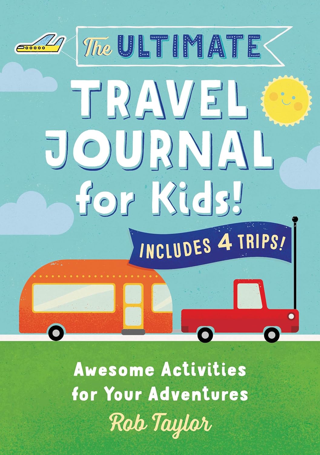 Ultimate Travel Journal For Kids