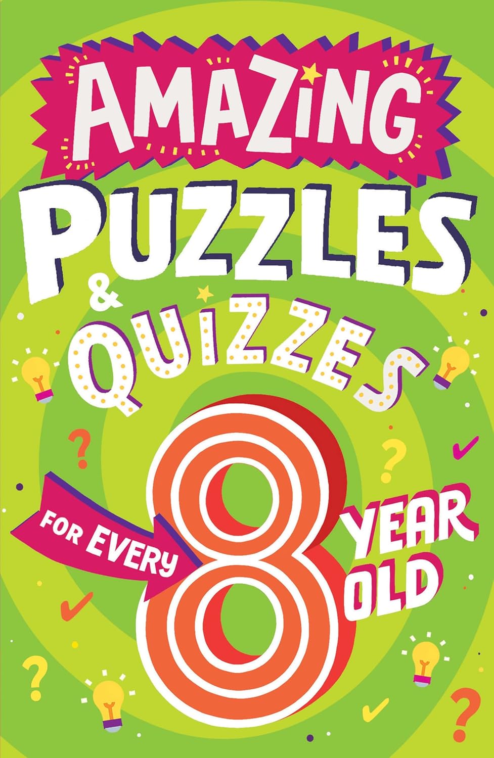 Amazing Puzzles And Quizzes For Every 8 Year Old