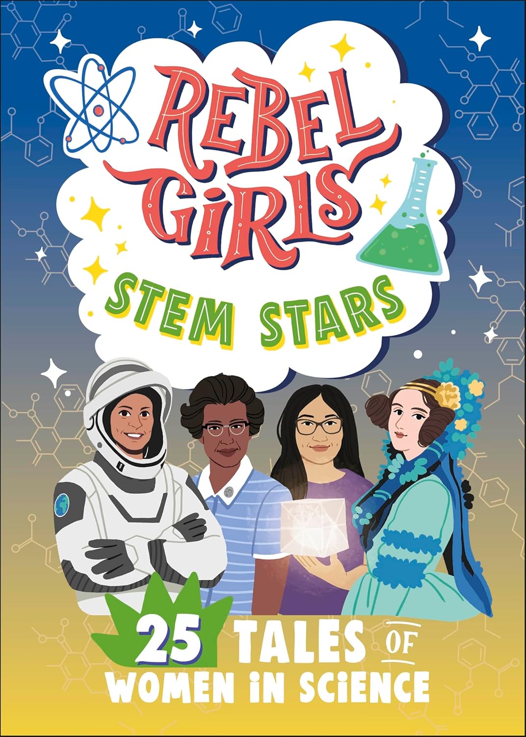 Rebel Girls Stem Stars: 25 Tales Of Women In Science