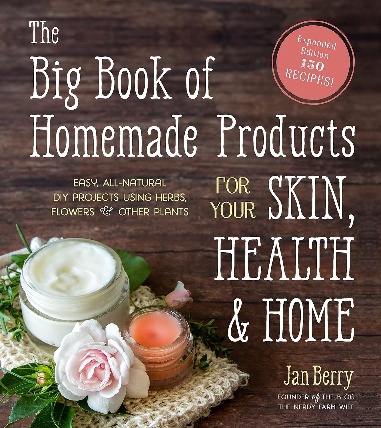 The Big Book Of Homemade Products For Your Skin, Health And Home