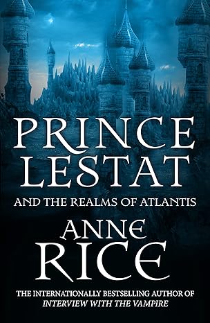 Prince Lestat And The Realms Of Atlantis