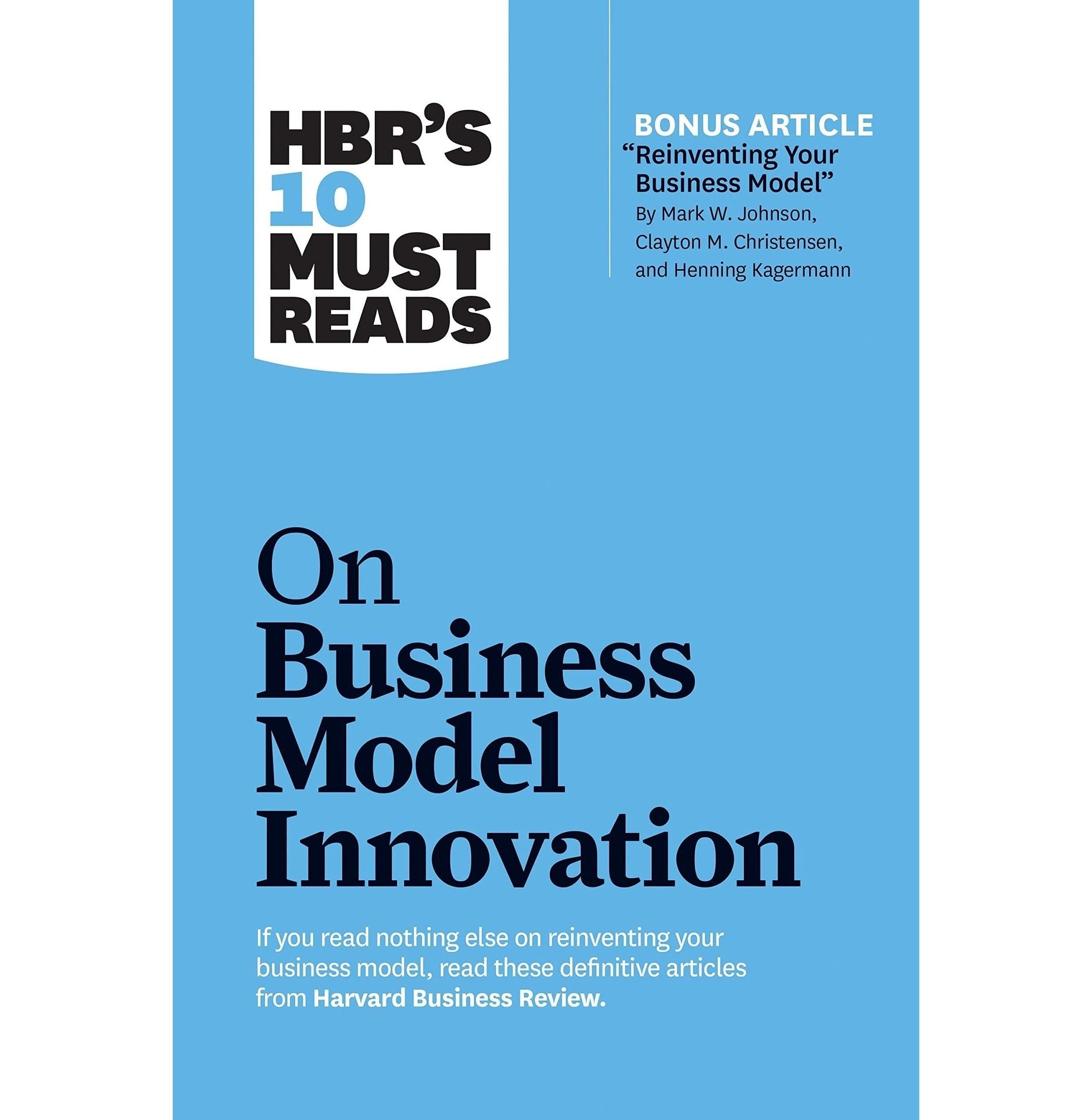 Hbrs 10 Must Reads On Business Model Innovation