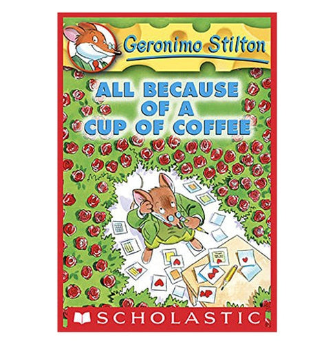 Geronimo Stilton #10: All Because Of A Cup Of Coffee
