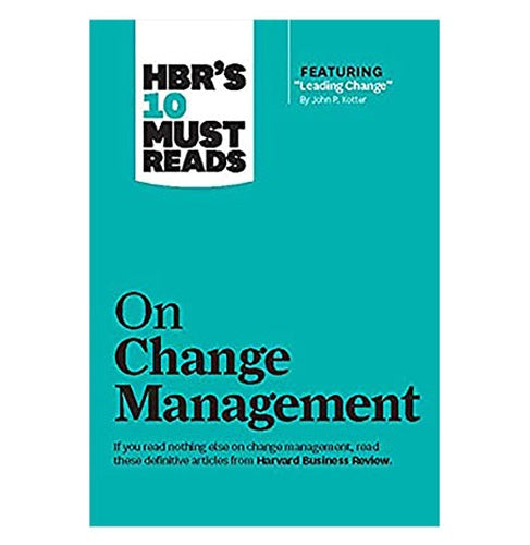 Hbrs 10 Must Reads On Change Management