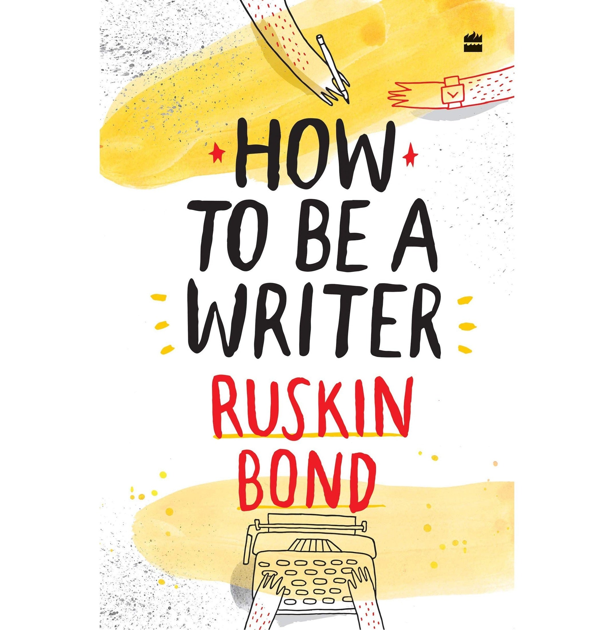 How To Be A Writer