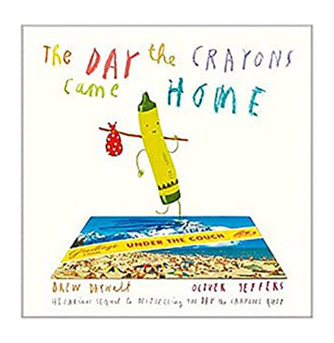The Day The Crayons Came Home *Illustrated By Oliver Jeffers