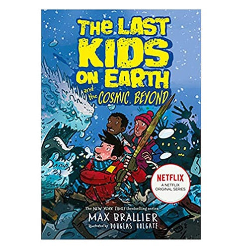 The Last Kids On Earth : The Last Kids On Earth And The Cosmic Beyond