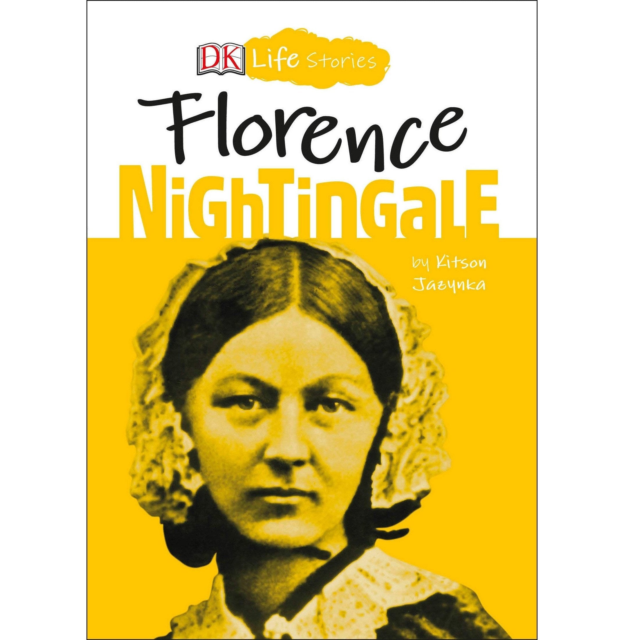 Dk Life Stories: Florence Nightingale
