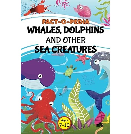 Fact-O-Pedia Whales, Dolphins And Other Sea Creatures