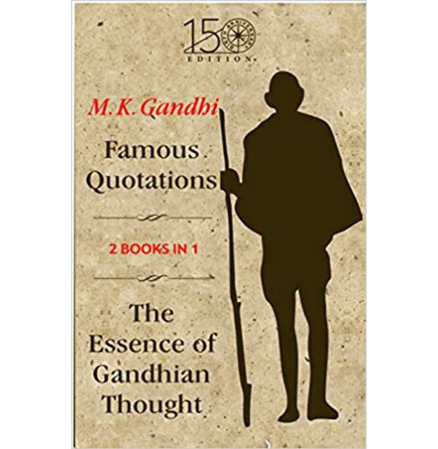 Famous Quotations & Essence Of Gandhian