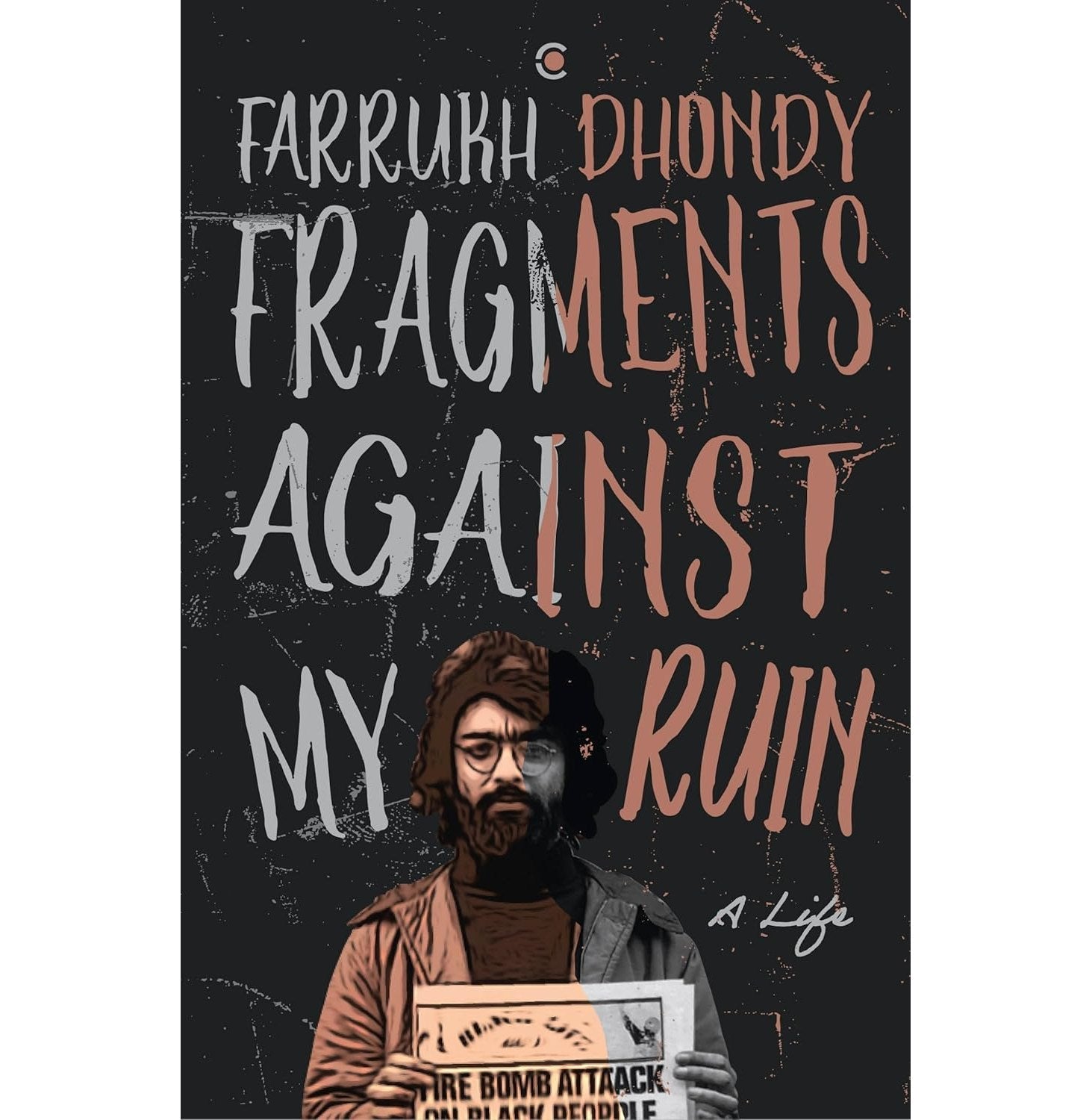 Fragments Of My Ruin: A Life