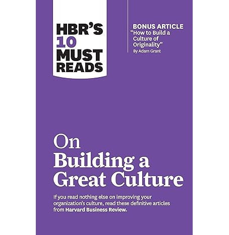 Hbrs 10 Must Reads On Building A Great Culture