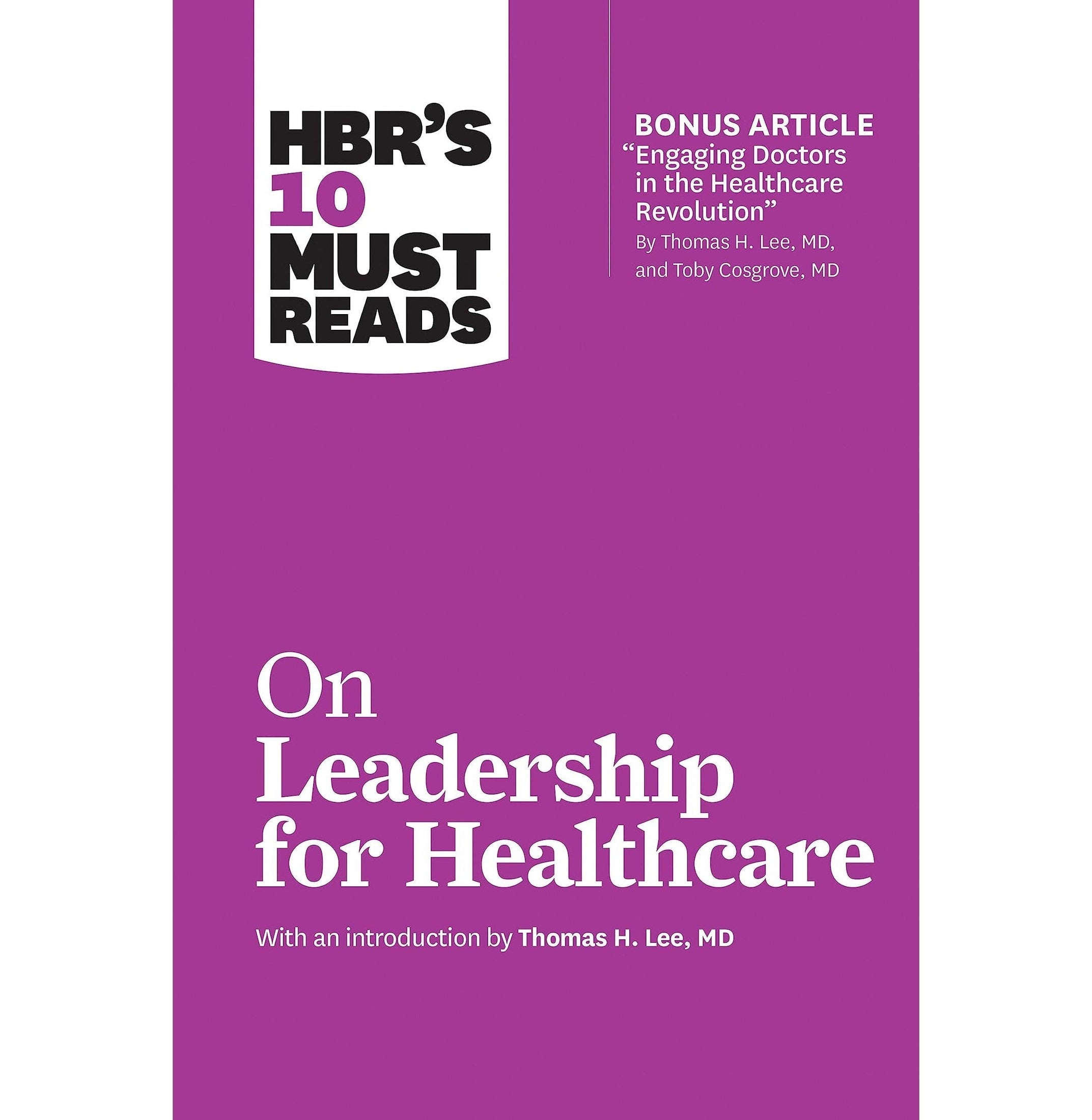 Hbrs 10 Must Reads On Leadership For Healthcare