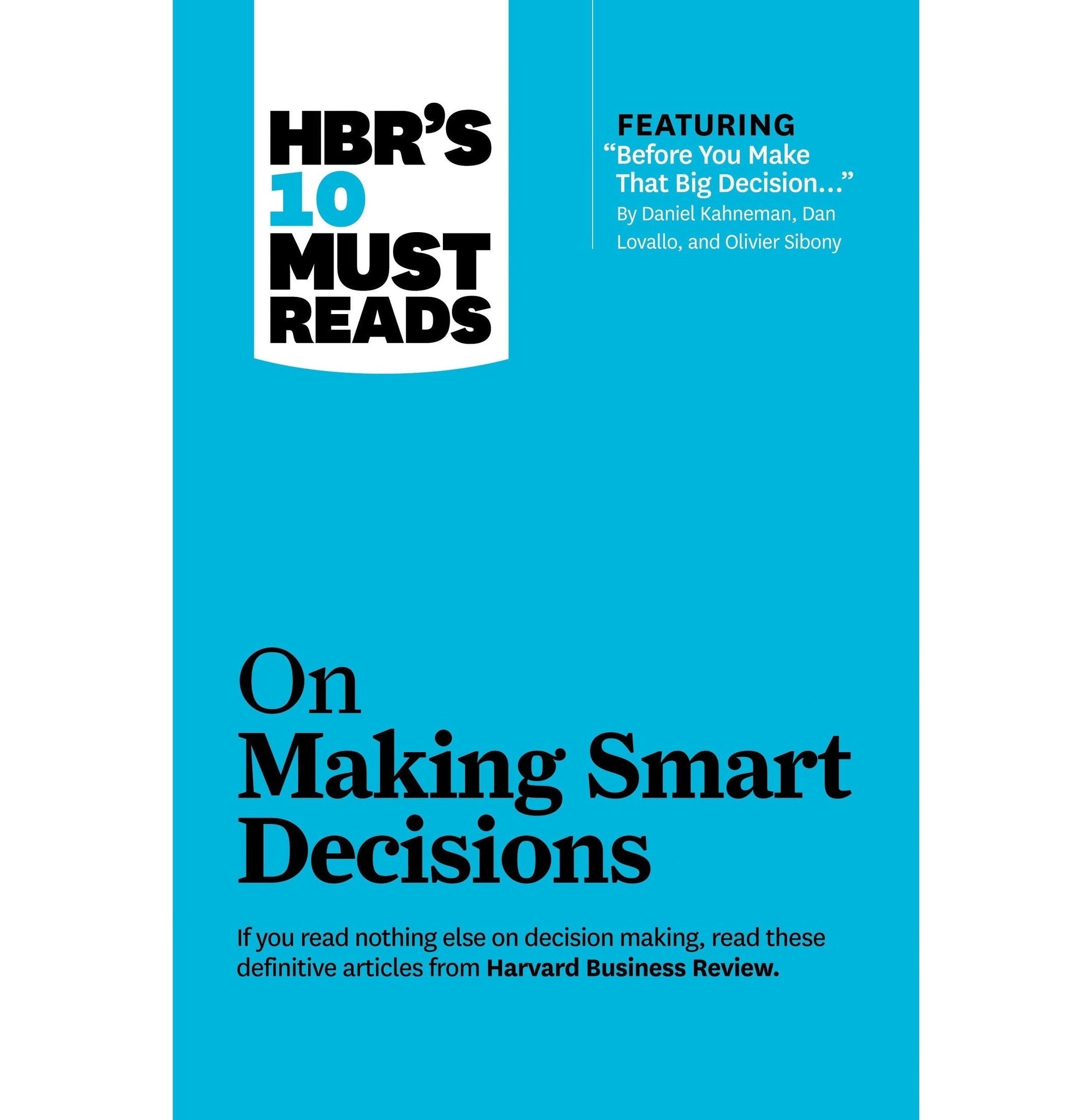 Hbrs 10 Must Reads On Making Smart Decisions