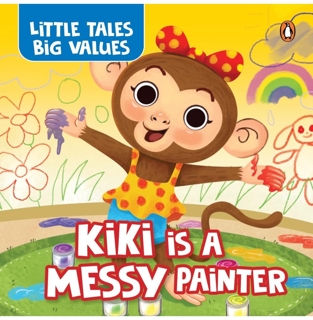 Little Tales Big Values: Kiki Is A Messy Painter