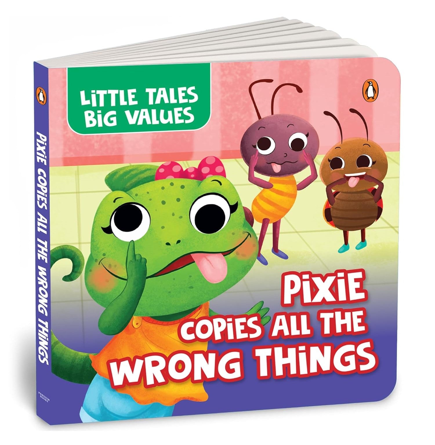 Little Tales Big Values: Pixie The Chameleon Copies All The Wrong Things