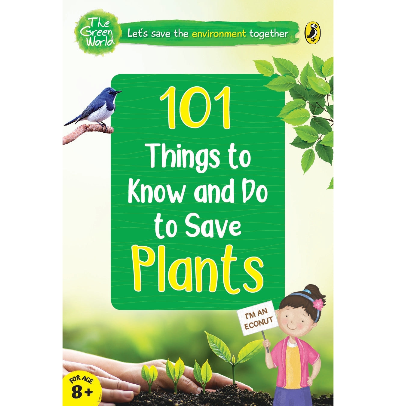 101 Things To Know And Do To Save Plants