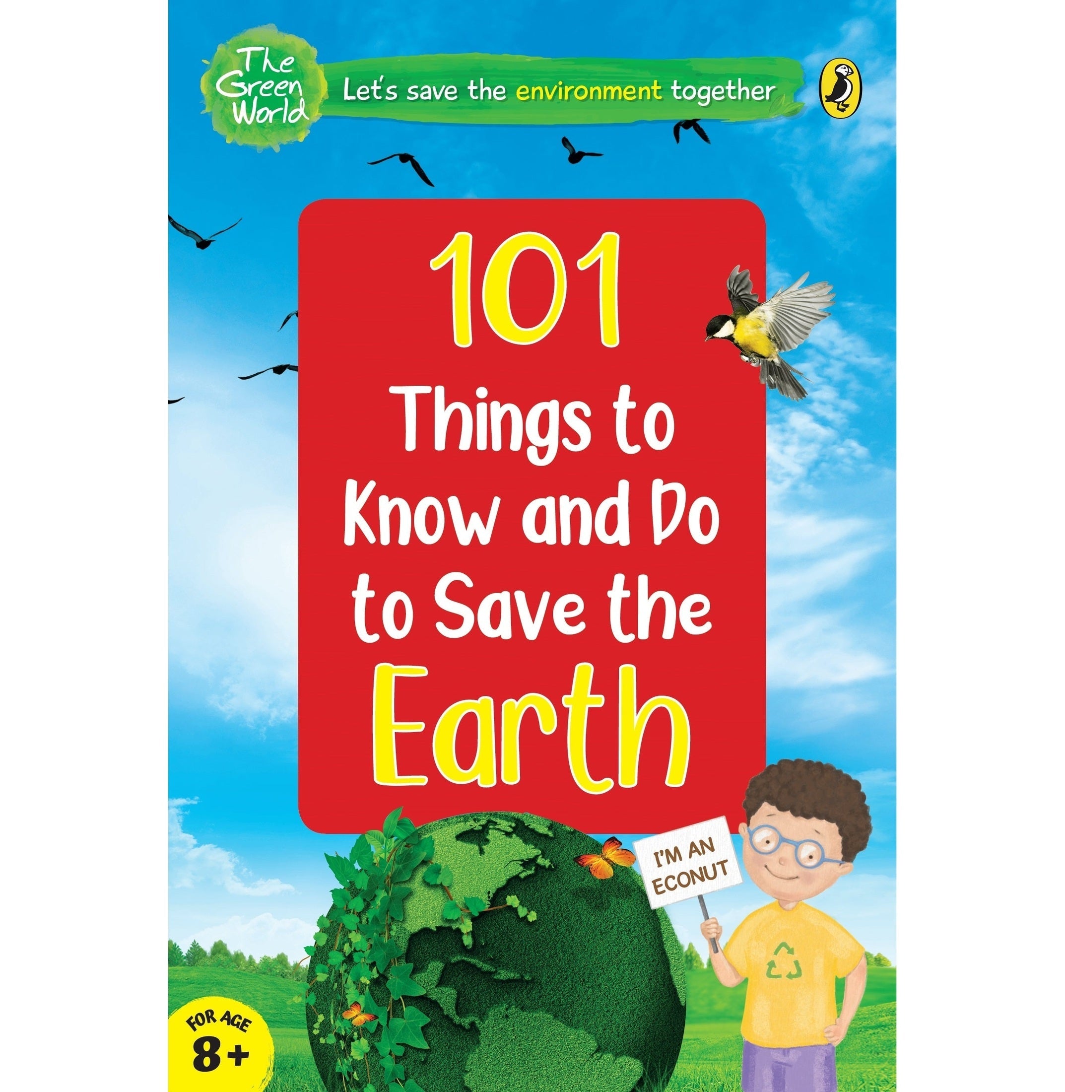 101 Things To Know And Do To Save The Earth