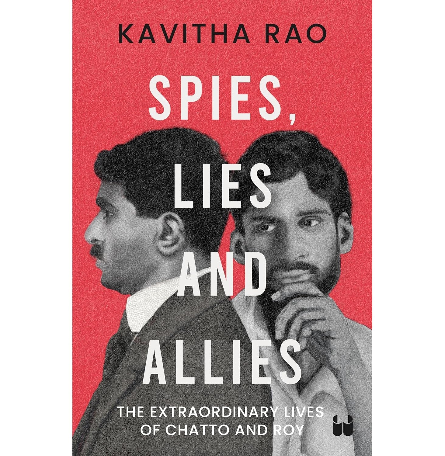 Spies, Lies And Allies: The Extraordinary Lives Of Chatto And Roy