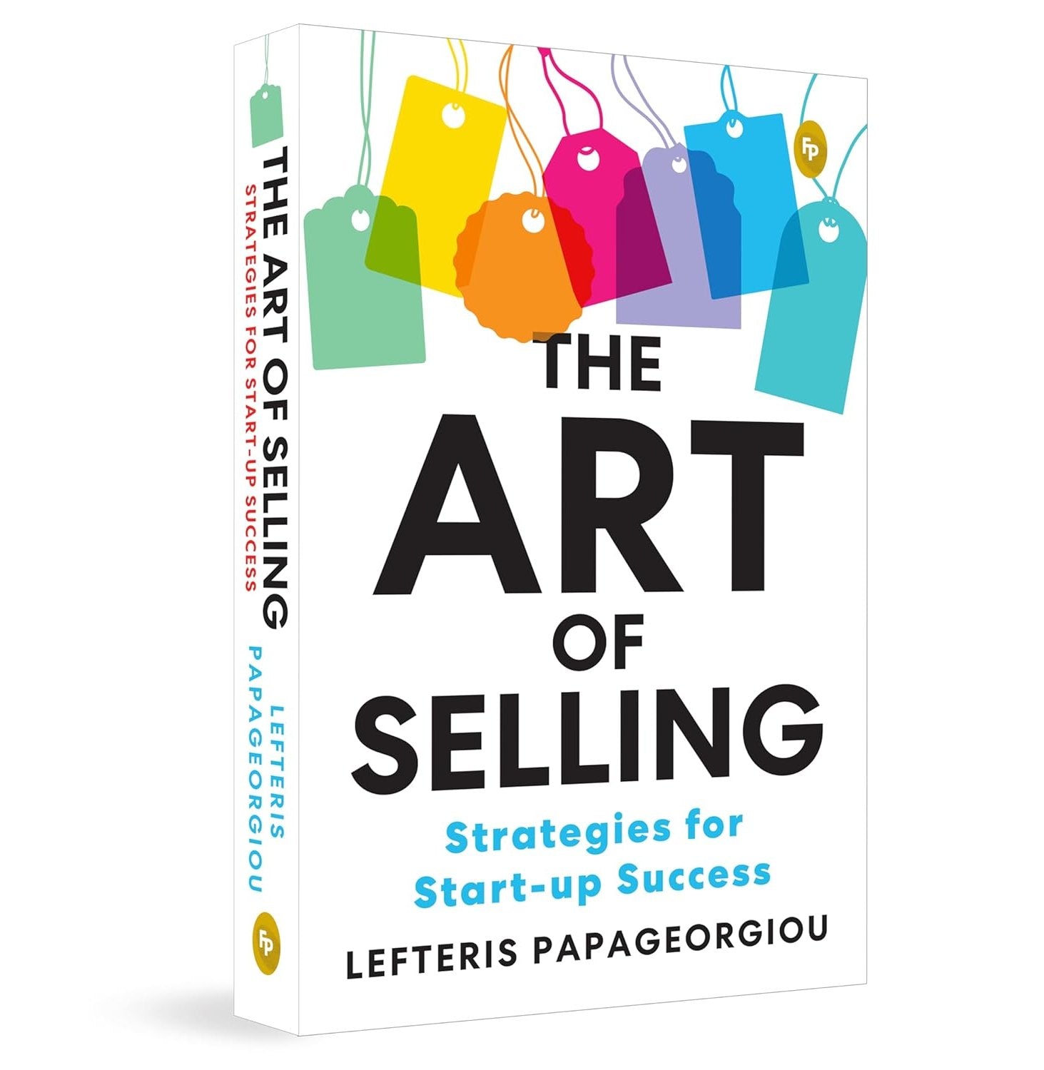 The Art Of Selling: Strategies For Start-Up Success
