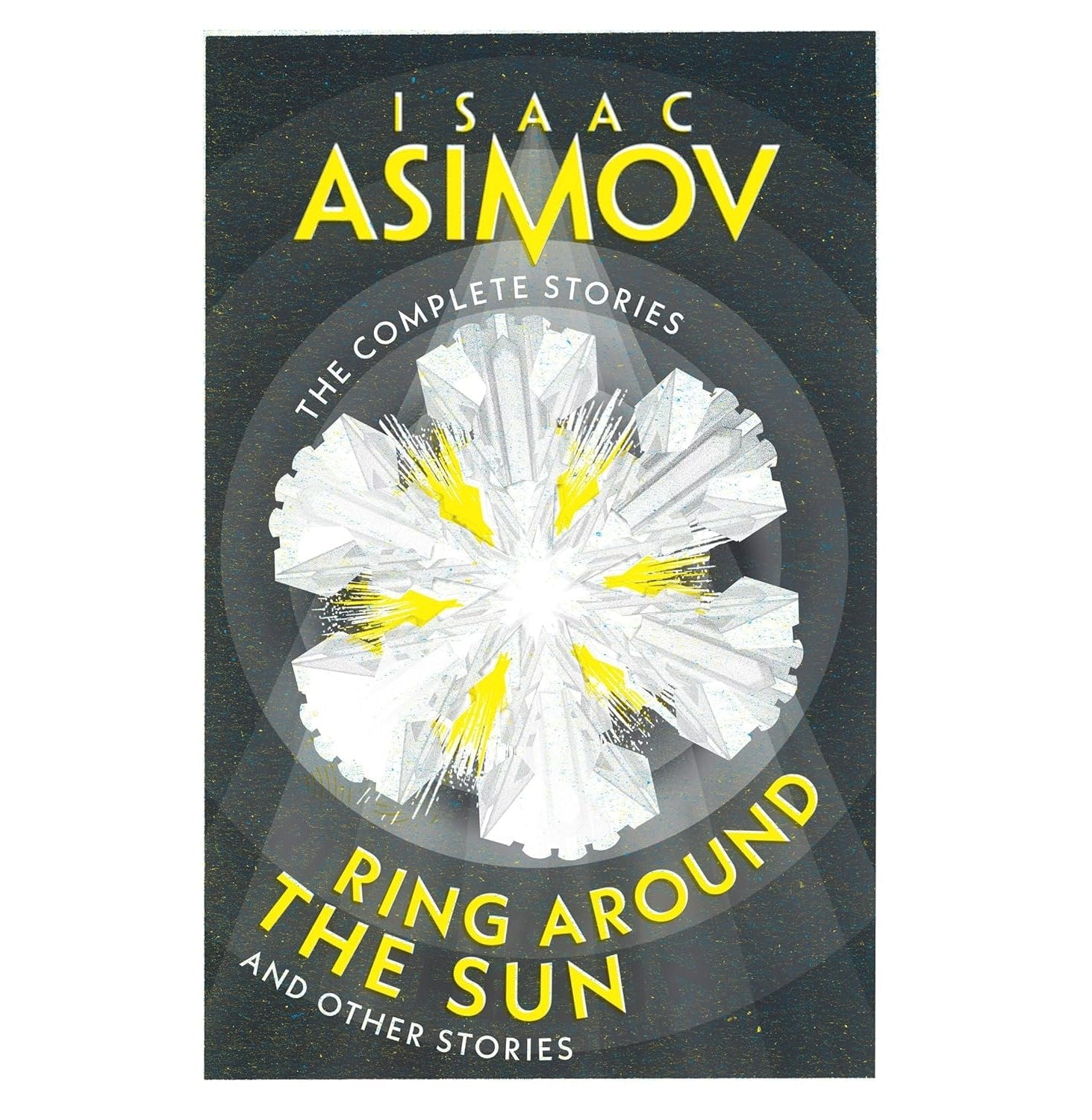 The Complete Stories : Ring Around The Sun: And Other Stories