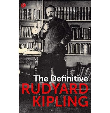 The Definitive Rudyard Kipling