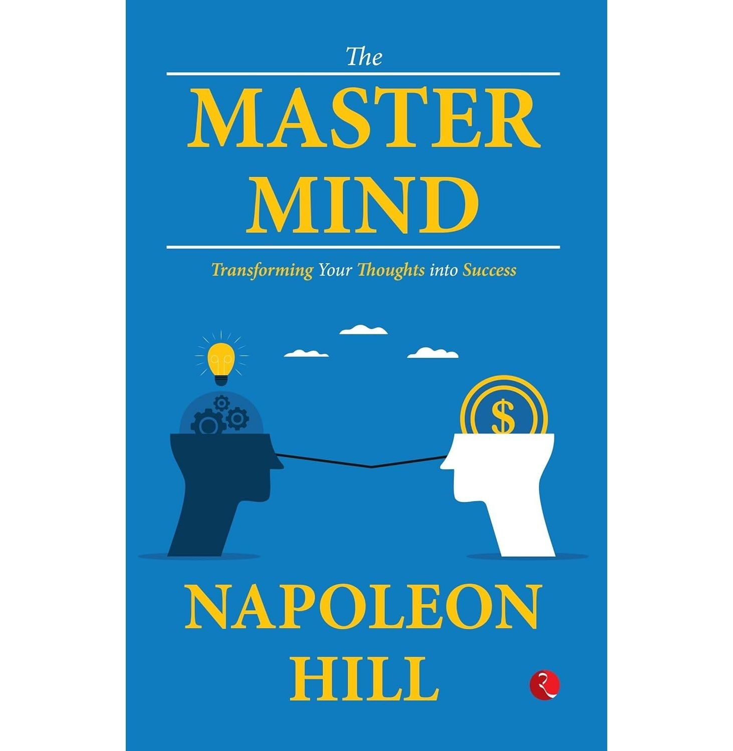 The Master Mind Transforming Your Thoughts Into Success