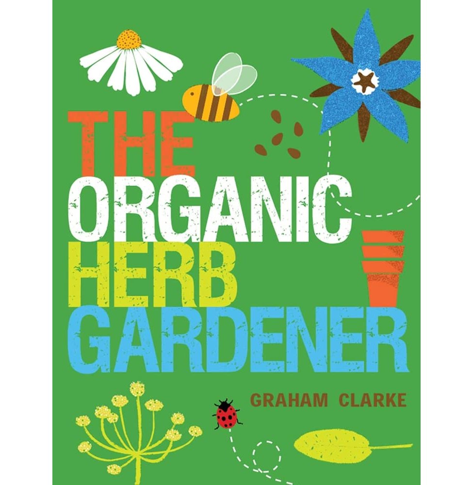 The Organic Herb Gardener
