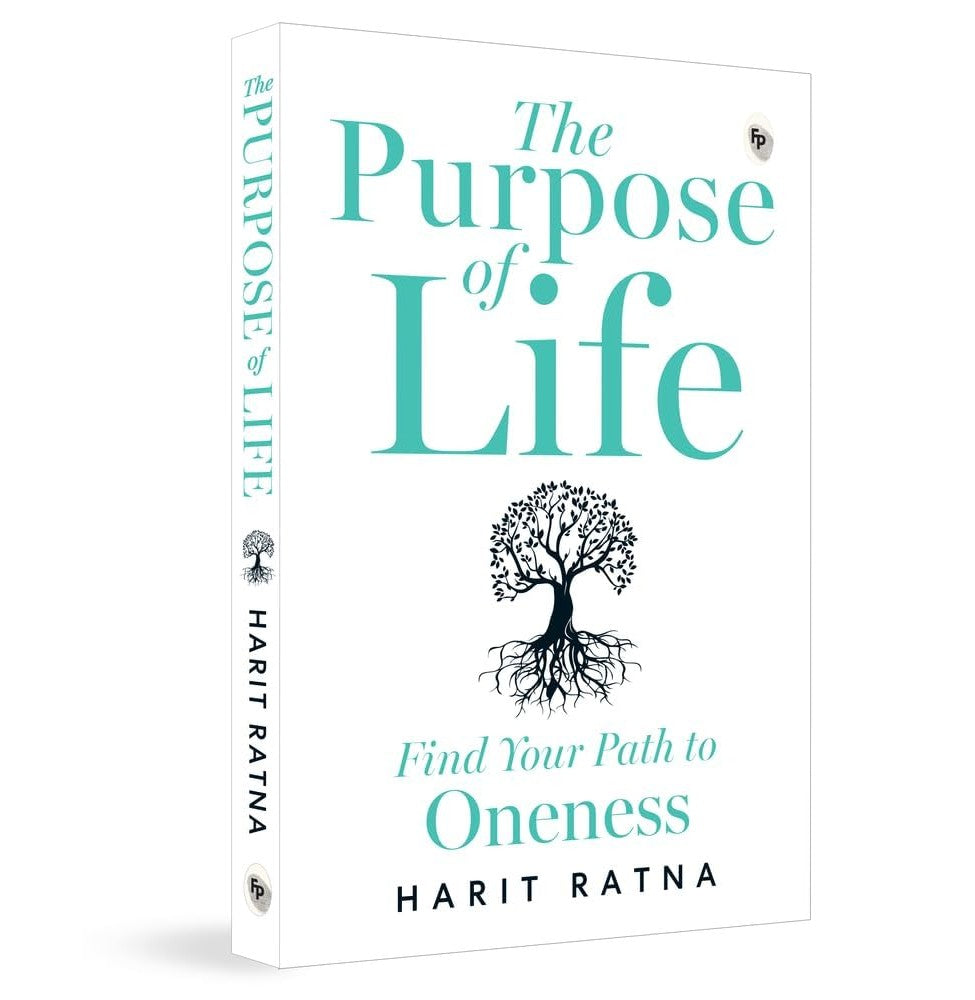 The Purpose Of Life: Find Your Path To Oneness