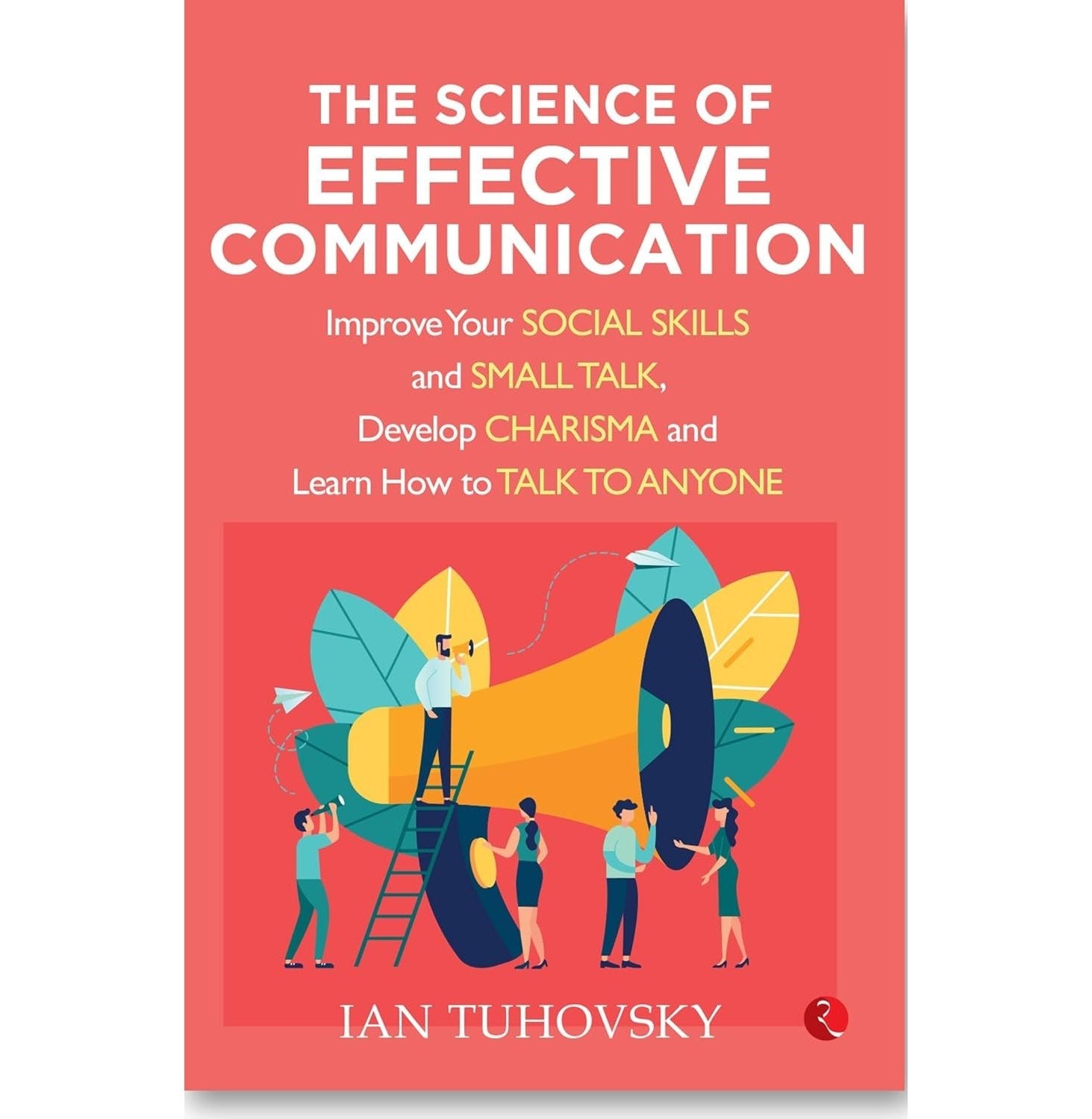 The Science Of Effective Communication