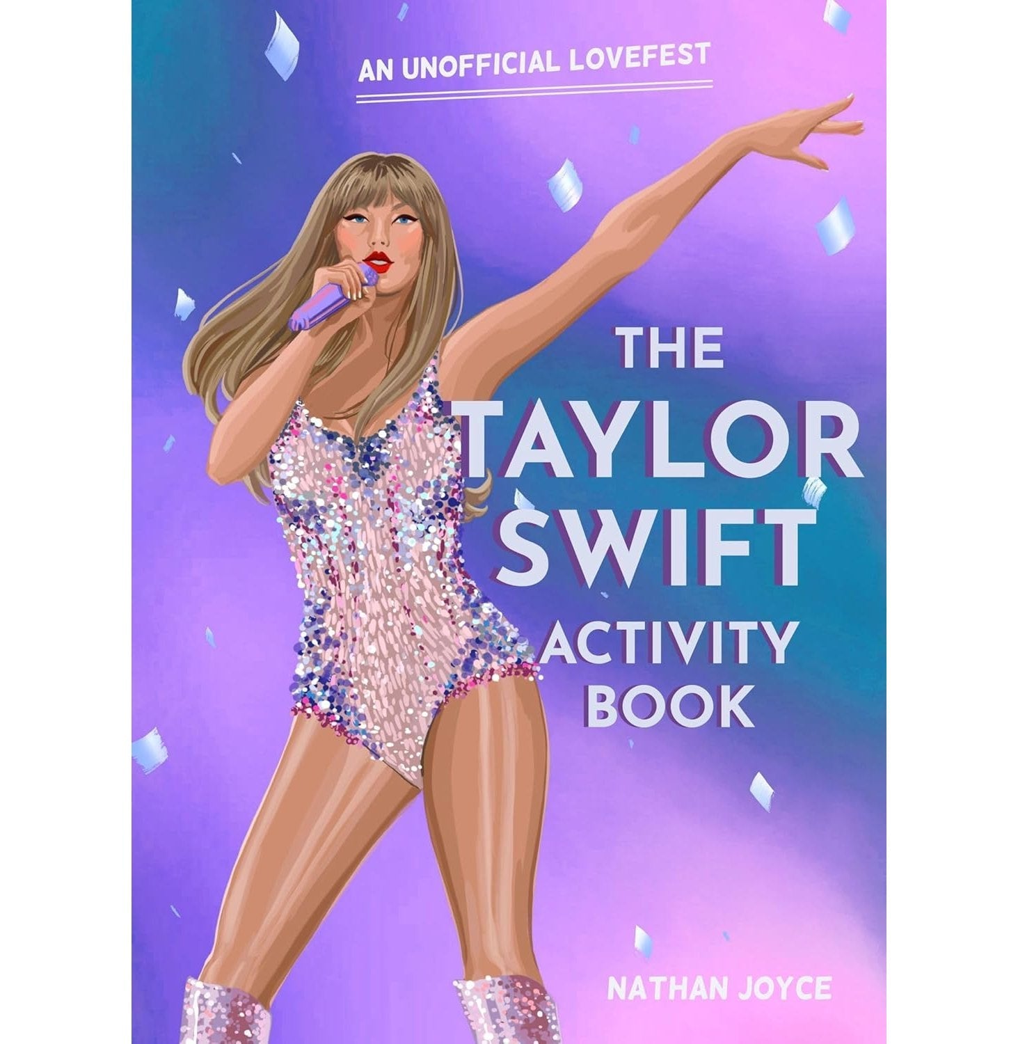 The Taylor Swift Activity Book: An Unofficial Lovefest